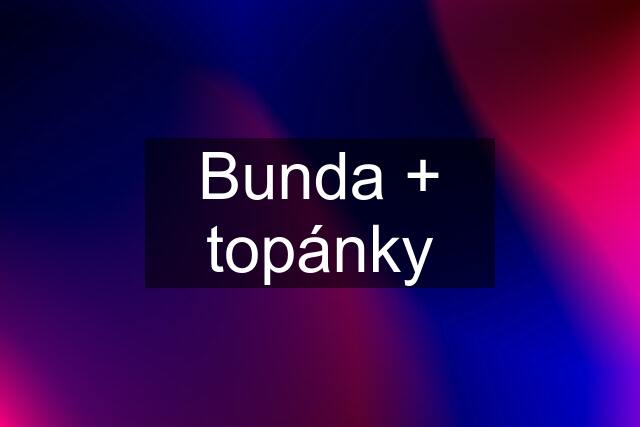 Bunda + topánky