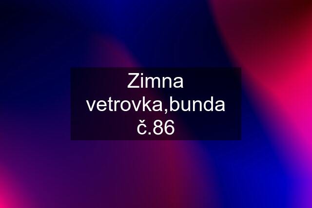 Zimna vetrovka,bunda č.86