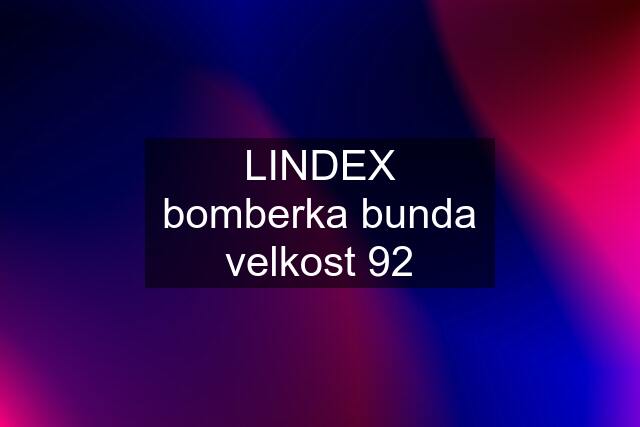 LINDEX bomberka bunda velkost 92