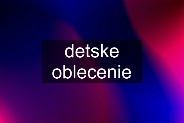 detske oblecenie