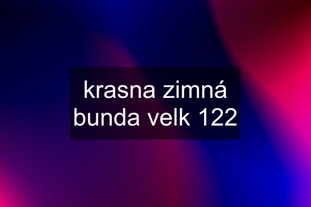 krasna zimná bunda velk 122