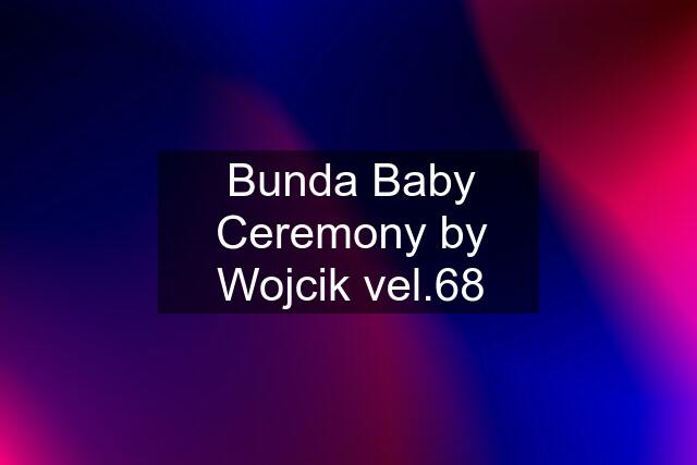 Bunda Baby Ceremony by Wojcik vel.68