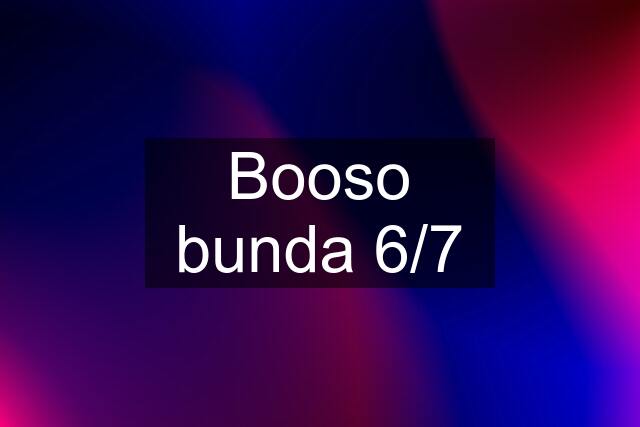 Booso bunda 6/7