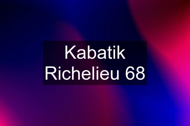 Kabatik Richelieu 68