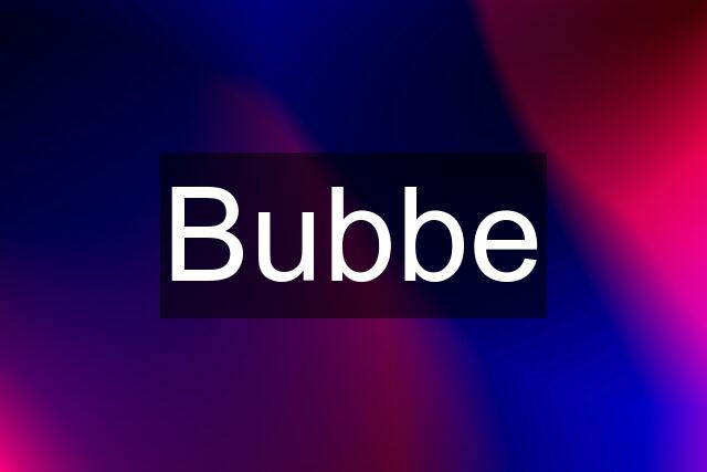 Bubbe