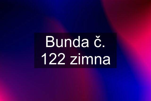 Bunda č. 122 zimna