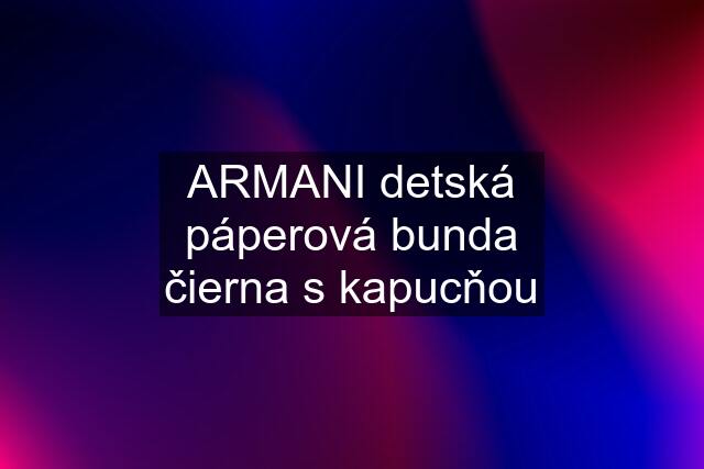 ARMANI detská páperová bunda čierna s kapucňou