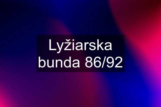 Lyžiarska bunda 86/92