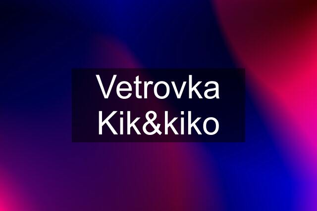 Vetrovka Kik&kiko