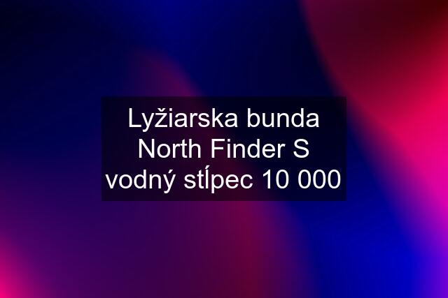 Lyžiarska bunda North Finder S vodný stĺpec 10 000