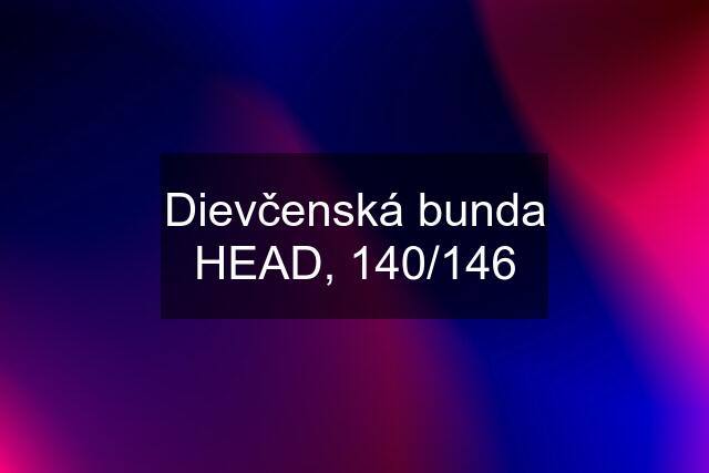 Dievčenská bunda HEAD, 140/146