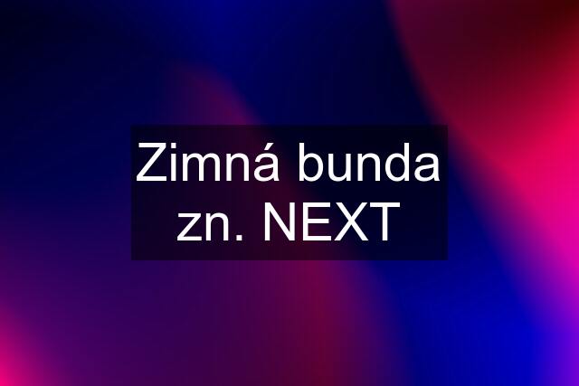 Zimná bunda zn. NEXT