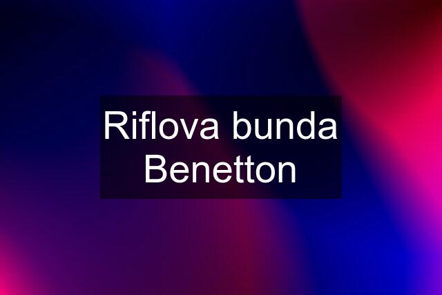 Riflova bunda Benetton