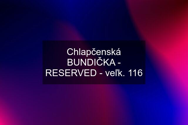 Chlapčenská BUNDIČKA - RESERVED - veľk. 116