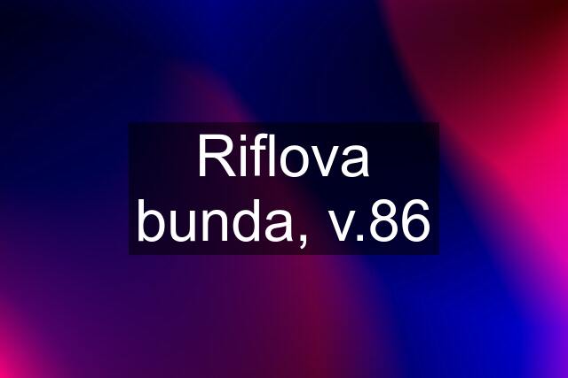 Riflova bunda, v.86