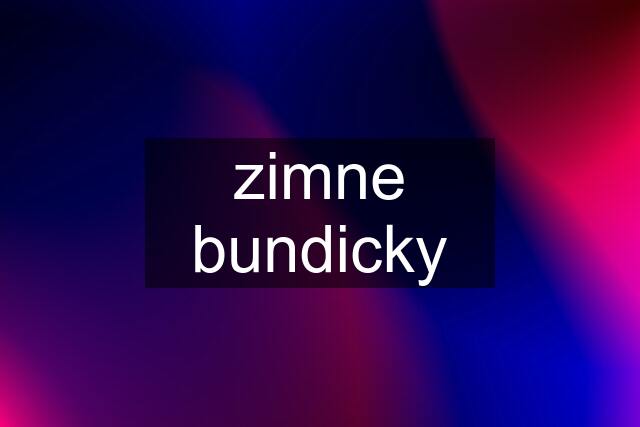 zimne bundicky