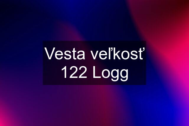 Vesta veľkosť 122 Logg