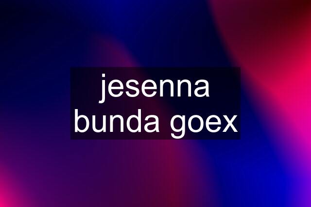 jesenna bunda goex