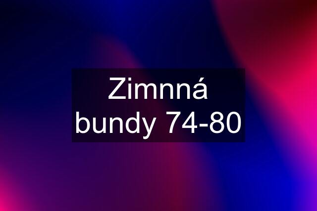 Zimnná bundy 74-80