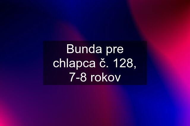 Bunda pre chlapca č. 128, 7-8 rokov