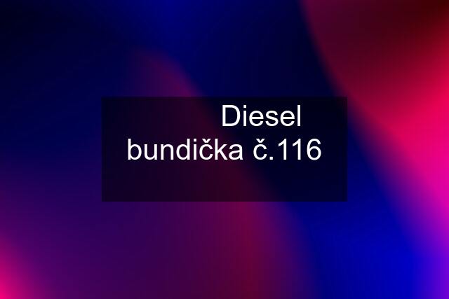 ☀☀☀ Diesel bundička č.116 ☀☀☀