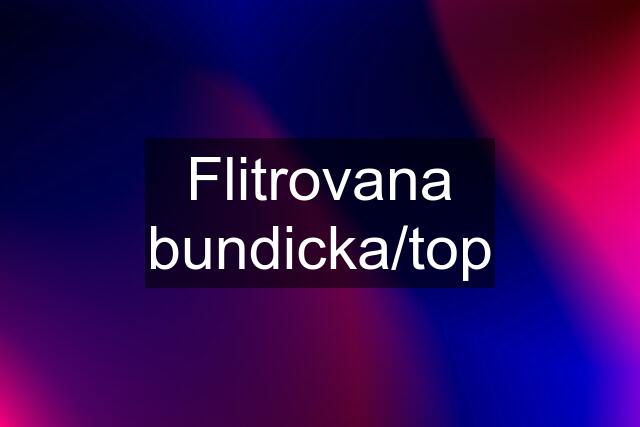 Flitrovana bundicka/top