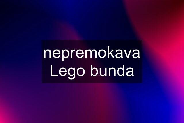 nepremokava Lego bunda