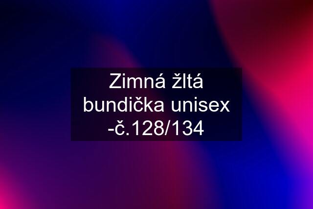 Zimná žltá bundička unisex -č.128/134