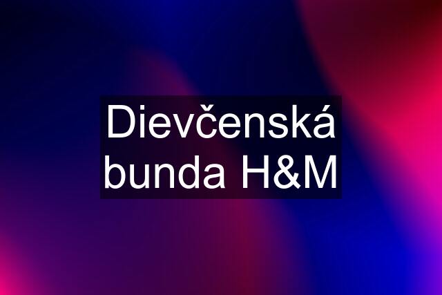 Dievčenská bunda H&M