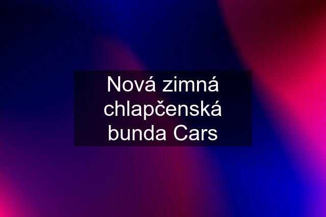 Nová zimná chlapčenská bunda Cars