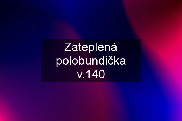 Zateplená polobundička v.140