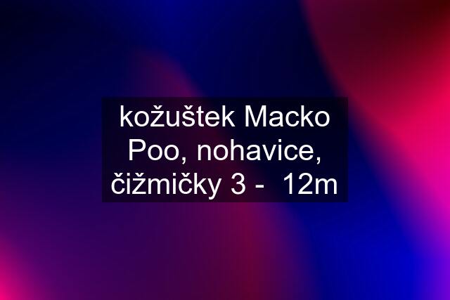 kožuštek Macko Poo, nohavice, čižmičky 3 -  12m