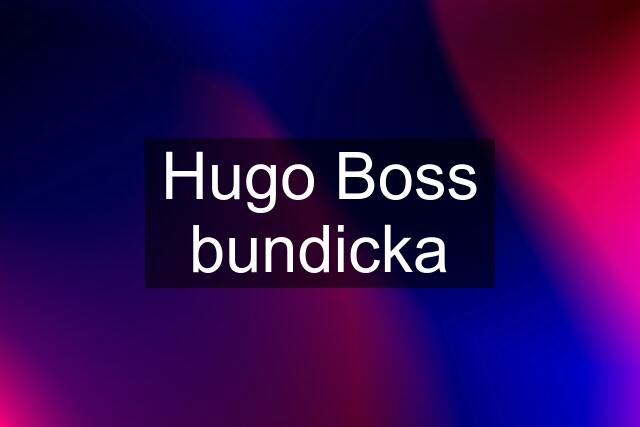 Hugo Boss bundicka