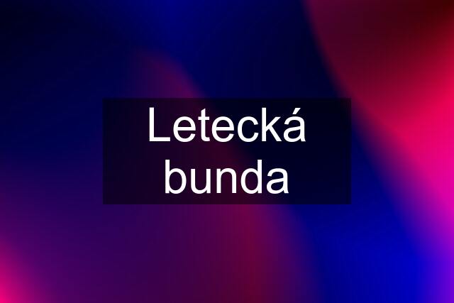 Letecká bunda