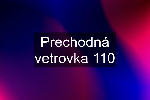 Prechodná vetrovka 110