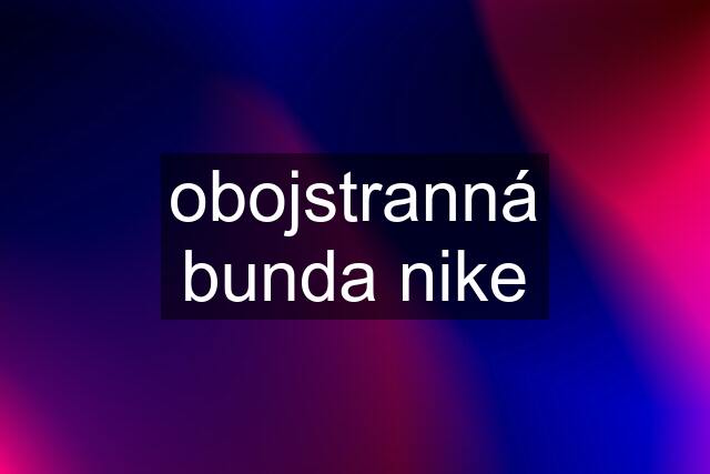 obojstranná bunda nike