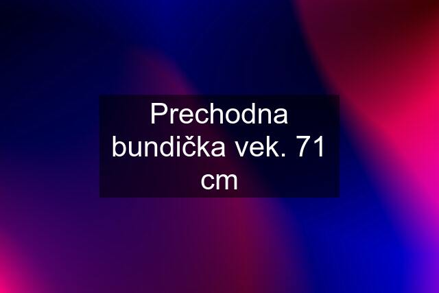 Prechodna bundička vek. 71 cm