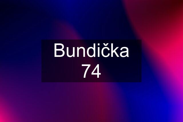 Bundička 74