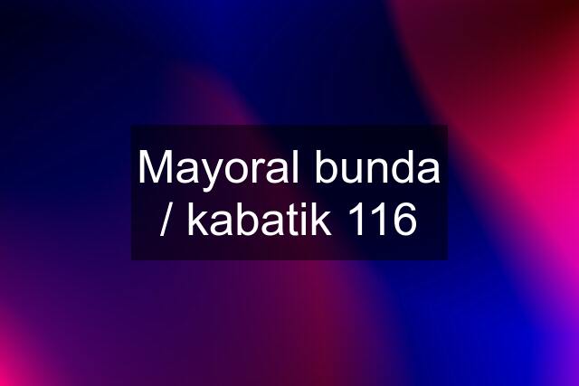 Mayoral bunda / kabatik 116