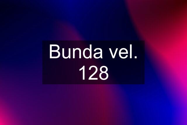 Bunda vel. 128