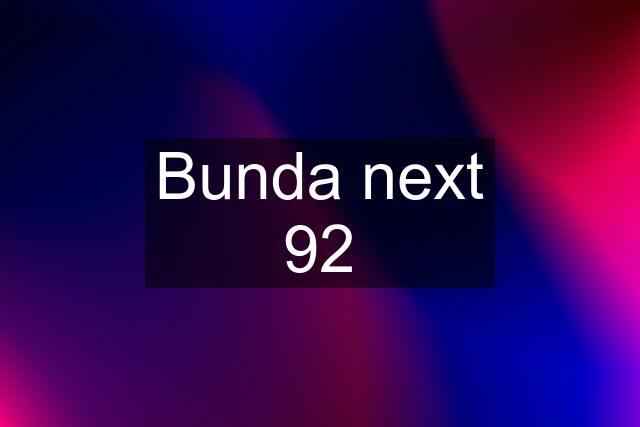 Bunda next 92