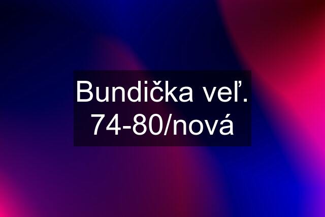 Bundička veľ. 74-80/nová