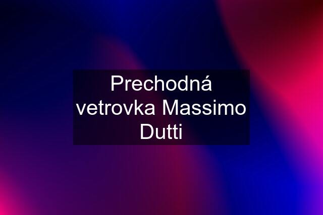 Prechodná vetrovka Massimo Dutti