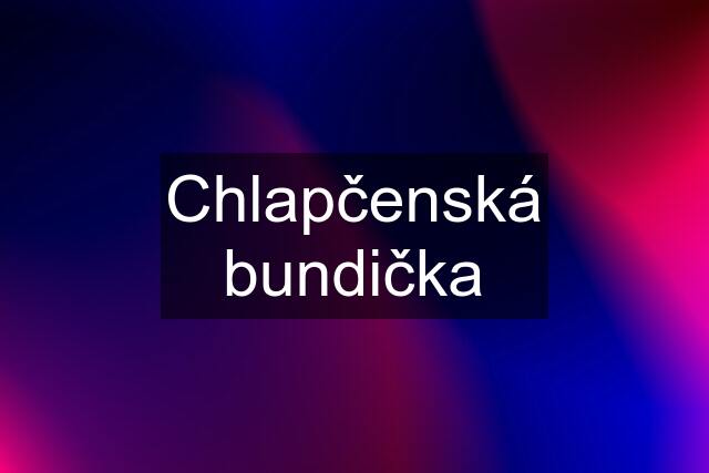 Chlapčenská bundička