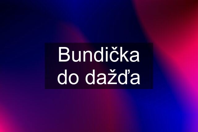 Bundička do dažďa