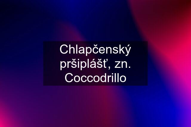 Chlapčenský pršiplášť, zn. Coccodrillo