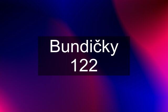 Bundičky 122