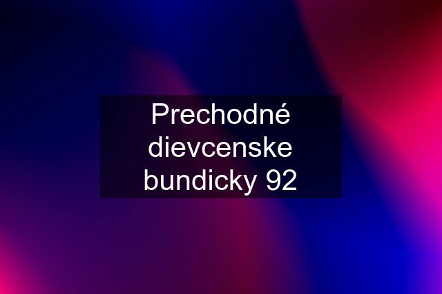 Prechodné dievcenske bundicky 92