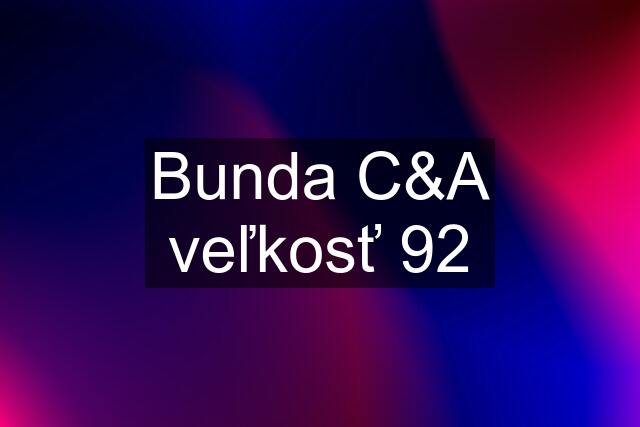 Bunda C&A veľkosť 92