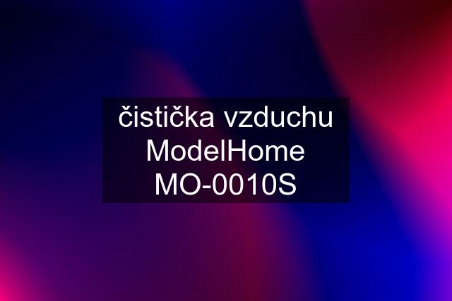 čistička vzduchu ModelHome MO-0010S